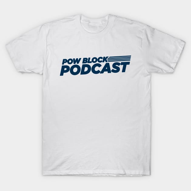 Pow Block Podcast NP 2024 Logo (Navy Blue) T-Shirt by Boss Rush Media | Boss Rush Network